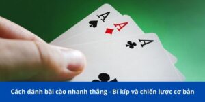 cach danh bai cao nhanh thang 1