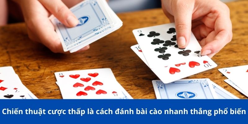 Cách đánh bài cào nhanh thắng - Bí kíp hay từ 188BET 3 Chiến thuật cược thấp là cách đánh bài cào nhanh thắng phổ biến