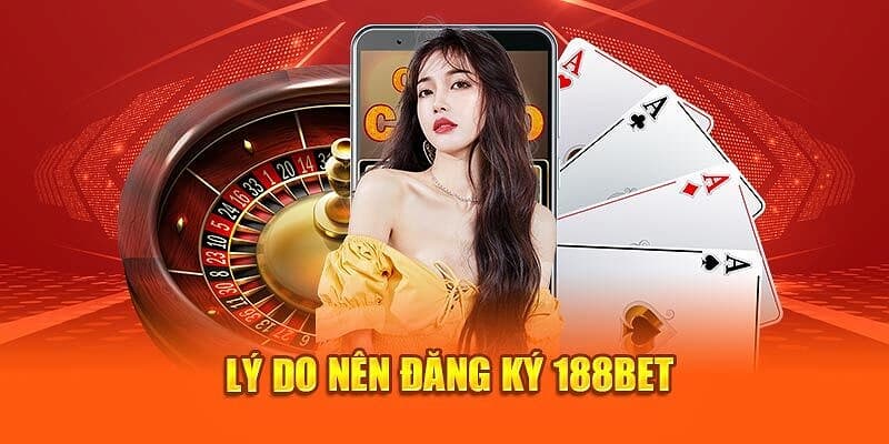 Đăng ký 188BET nhận nhiều lợi ích, khuyến mãi hấp dẫn 2 Các lợi ích nhận được khi đăng ký 188BET
