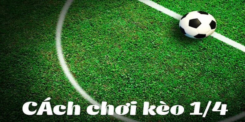 Kèo 1/4 nghĩa là gì? Tìm hiểu trong cá độ bóng đá 188BET 4 Những lưu ý khi chơi kèo 1/4 nghĩa là gì