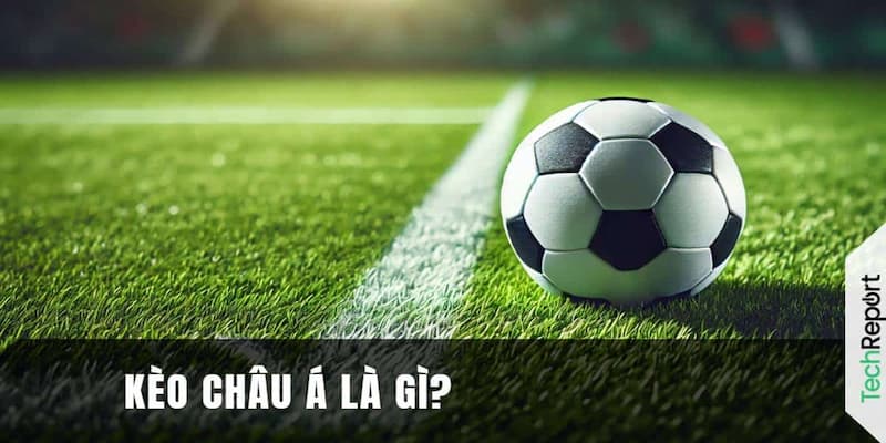 Kèo châu Á là gì? Xem qua bí quyết cá độ bóng đá 188BET 4 Điểm khác nhau giữa kèo châu Á và các loại khác
