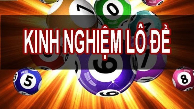 Kinh nghiệm lô đề tại 188BET giúp bạn tăng tỷ lệ trúng lớn 3 Tích lũy kinh nghiệm lô đề theo các cao thủ lão luyện