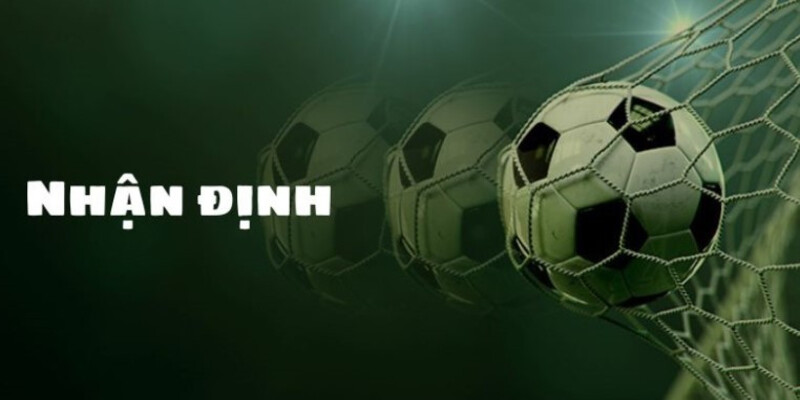 Nhận định bóng đá 188BET - Phân tích và dự đoán chính xác 1 nhan dinh bong da 188bet
