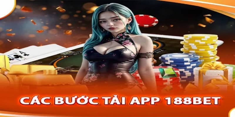 Tải app 188BET - Bỏ túi cách cài đặt và những lưu ý quan trọng 3 Cách tải app 188BET cho thiết bị di động